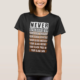 Never Apologize Black History Month BLM Melanin Pr T Shirt
