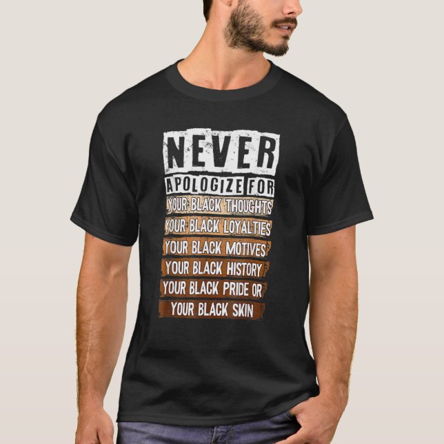Never Apologize Black History Month BLM Melanin Pr T Shirt (Framsida)