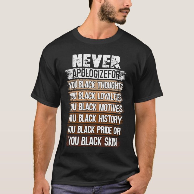 Never Apologize Black History Month Costume T Shirt (Framsida)