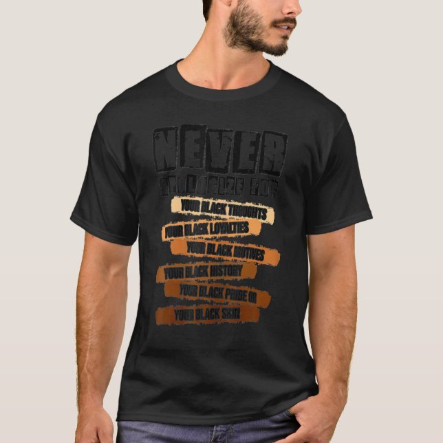 Never Apologize Black History Month Melanin Pride  T Shirt (Framsida)
