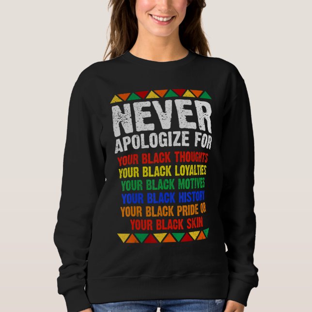 Never Apologize Your Blackness African Black Histo T Shirt (Framsida)