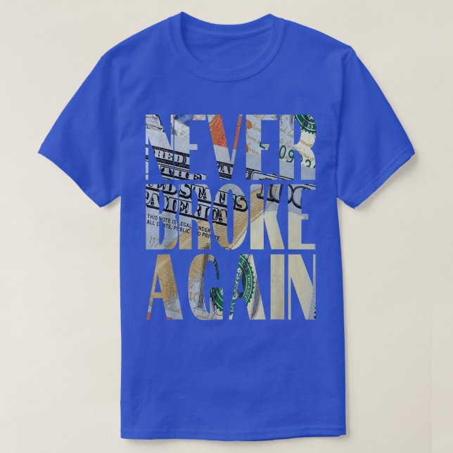 Never Broke Again T Original Design  Shirt (Design framsida)