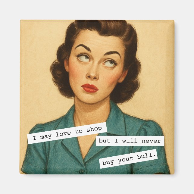 Never Buy Your Bull Snarky Magnet (Framsidan)