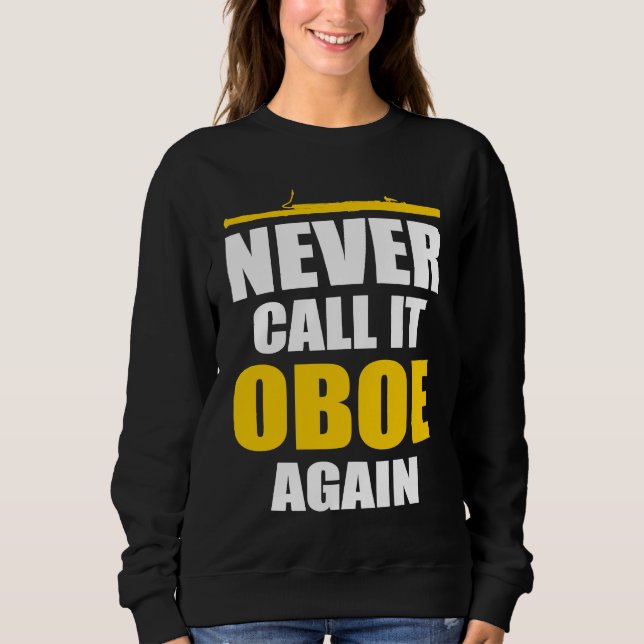 Never Call It Oboe Bassoonist T Shirt (Framsida)