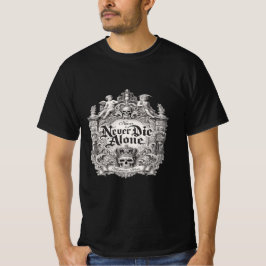 Never Die Alone Gotisk Skalle Citat T-Shirt