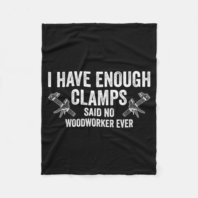 Never Enough Clamps Funny Joinery Woodworking Men  Fleecefilt (Framsidan)