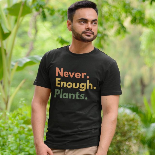 Never enough Plants Plant lover Gift T Shirt (Skapare uppladdad)