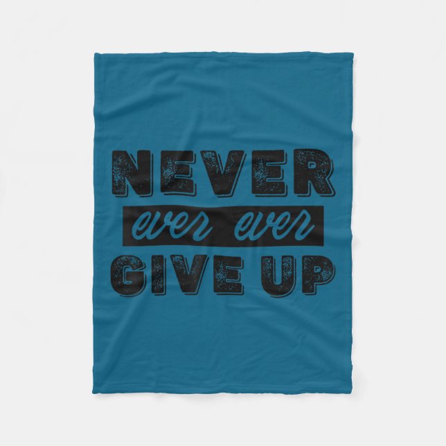 Never Ever Give Up Insrational Motivational Quotes Fleecefilt (Framsidan)