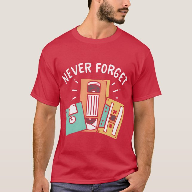 Never Forget 90s 80s girl T Shirt (Framsida)