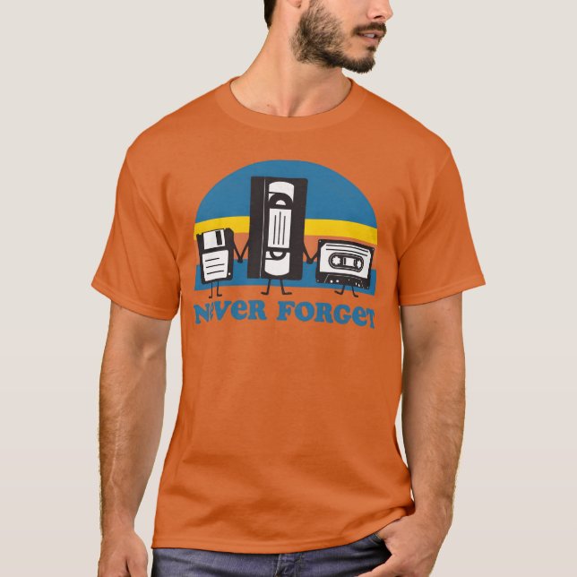 Never Forget Floppy Disk VHS and Casetteape friend T Shirt (Framsida)