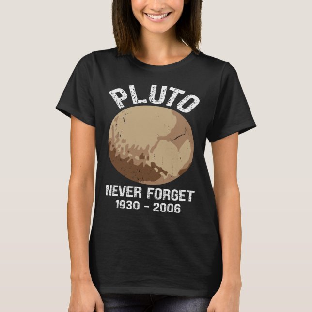Never Forget Pluto  Nerdy Astronomy Space Science T Shirt (Framsida)