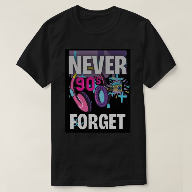 Never Forget the 90s Retro Art Print T Shirt (Design framsida)