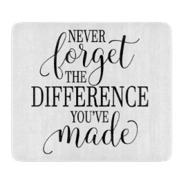 Never Forget the Difference You’ve Made