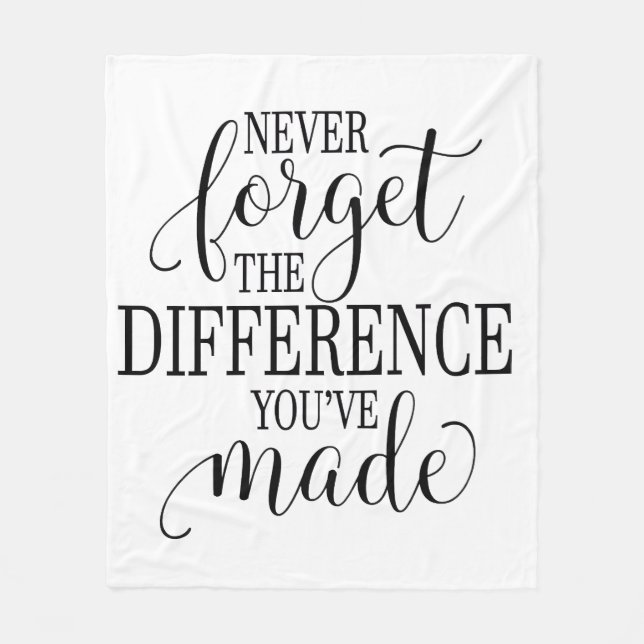 Never Forget the Difference You’ve Made Fleecefilt (Framsidan)