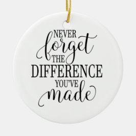 Never Forget the Difference You’ve Made Julgransprydnad Keramik