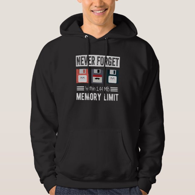 Never Forget - Within 1.44 MB Memory Limit Tee Hoodie (Framsida)