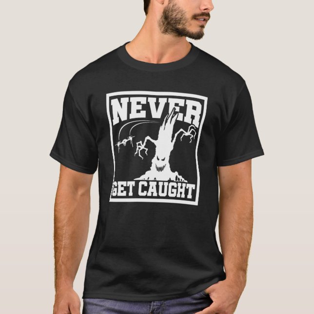 Never Get Caught Drone Flying Drone Pilot Quadcopt T Shirt (Framsida)