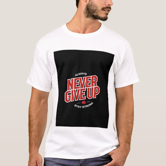 Never give up design t shirt (Framsida)