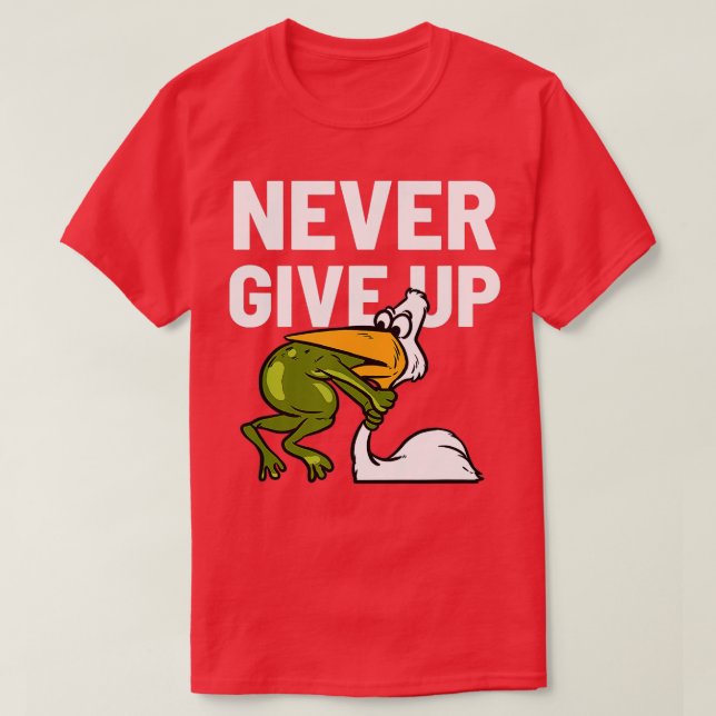 Never Give Up Frog Bird Choking Funny Motivation  T Shirt (Design framsida)