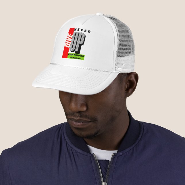 Never Give Up – Keep Pushing Forward hat Keps (In Situ)