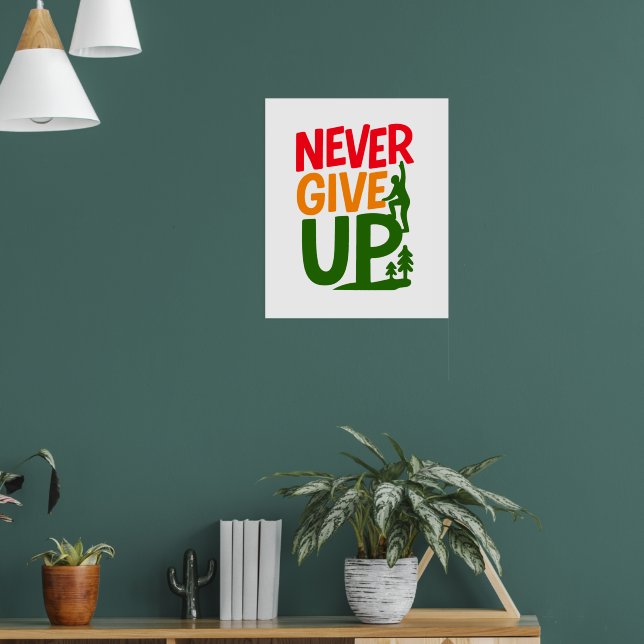 Never Give Up – Man Lifting Words Design Poster (Vardagsrum 1)