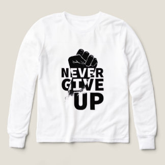 Never Give Up – Motivational Quote Design T Shirt