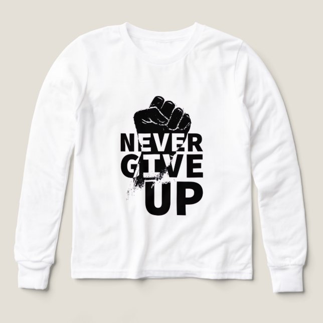 Never Give Up – Motivational Quote Design T Shirt (Design framsida)