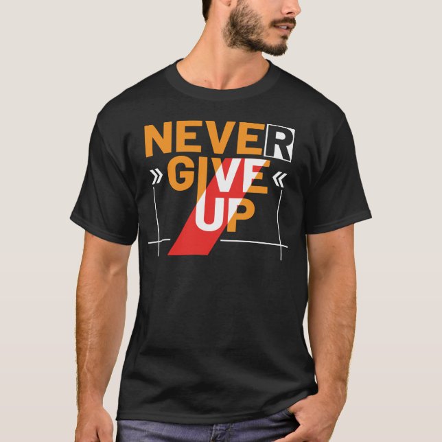 Never give Up T Shirt (Framsida)