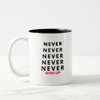 Never Give Up Two-Tone Coffee Mug Två-Tonad Mugg