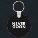 Never Goon Funny Gym Meme Never Goon  Nyckelring<br><div class="desc">Never Goon Funny Gym Meme Never Goon</div>