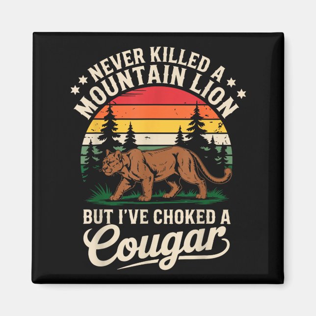 Never Killed A Mountain Lion Funny Cougar Hunting  Magnet (Framsidan)