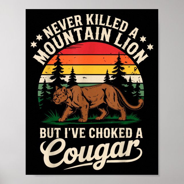 Never Killed A Mountain Lion Funny Cougar Hunting  Poster (Framsidan)