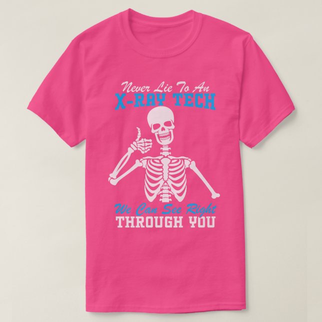 Never Lie To An XRay Tech Funny Radiology Skeleton T Shirt (Design framsida)