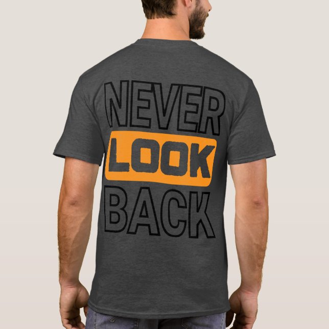 NEVER LOOK BACK Basic dark  T Shirt (Baksida)