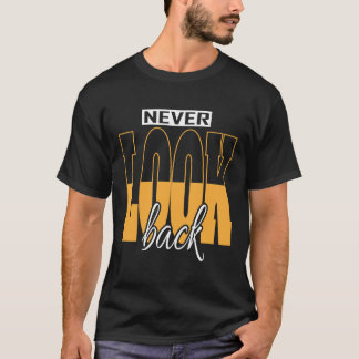 "NEVER LOOK BACK" Basic Svart T-Shirt