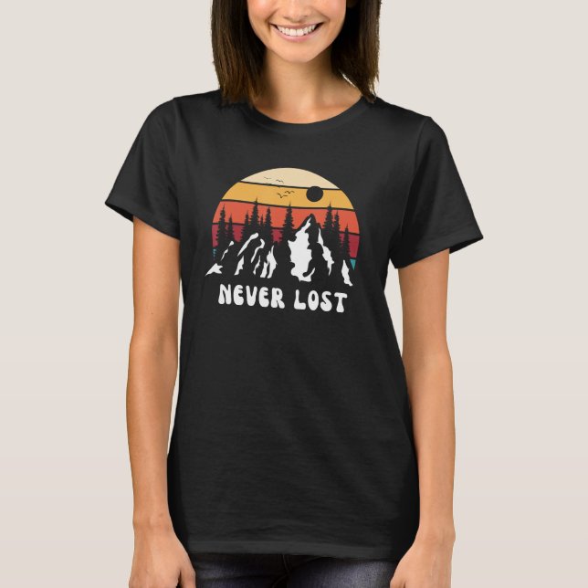 Never Lost Mountain Nature Hiking Camping Travel R T Shirt (Framsida)