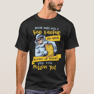 Never mess with a Beekeeper T Shirt