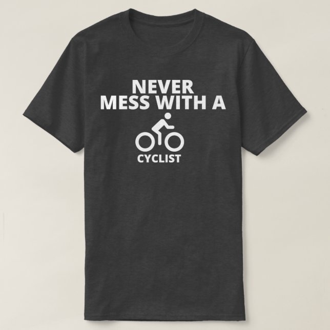 Never mess with a cyclist essentials  t shirt (Design framsida)