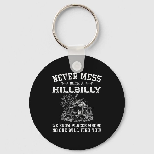 Never Mess With A Hillbilly We Know Places, Funny  Nyckelring (Framsida)
