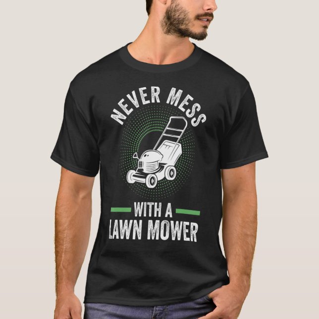never mess with a lawn mower lawn mower t shirt (Framsida)