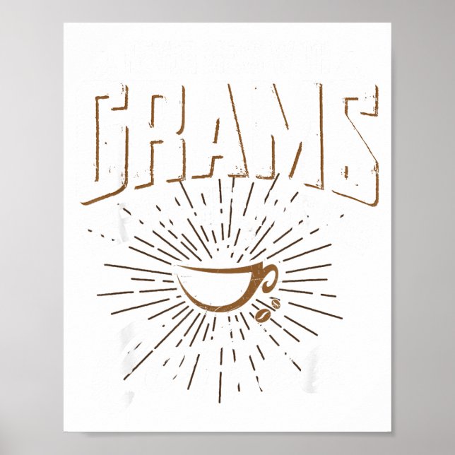 Never Mess With Grams Before She Has Her Coffee Gr Poster (Framsidan)