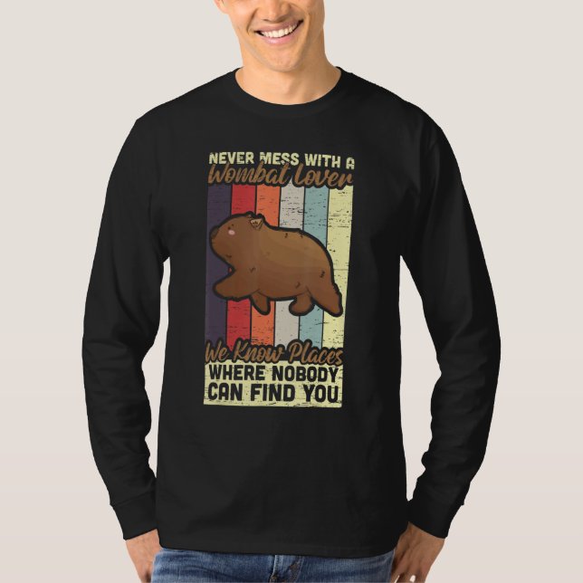 Never Mess With Wombat Lover Marsupial Australia W T Shirt (Framsida)
