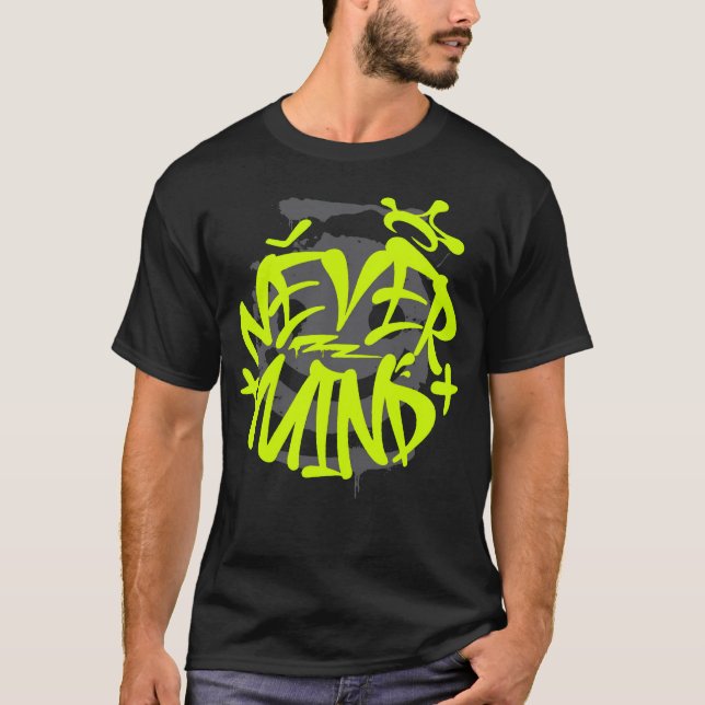 Never Mind Neon Graffiti Streetwear T-Shirt (Framsida)
