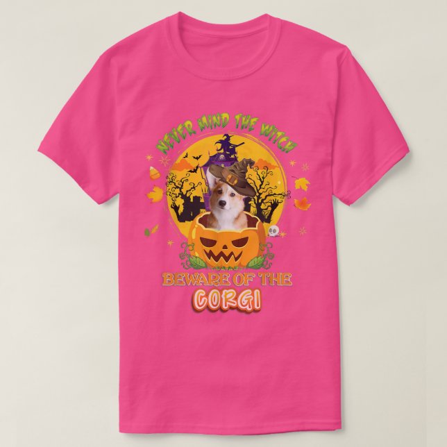Never Mind The Witch Beware Of Corgi Dog Halloween T Shirt (Design framsida)