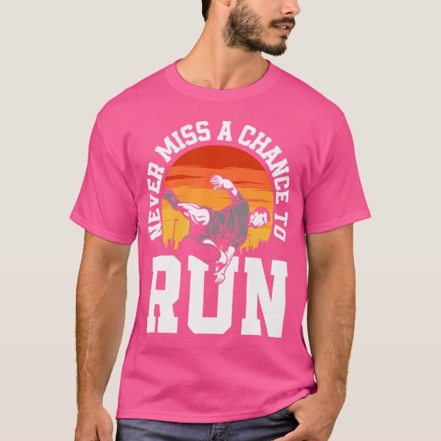 Never Miss A Chance To Run Funny Free Running Park T Shirt (Framsida)