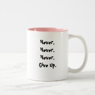 Never.Never. Never.Give upp., tro - skräddarsy Två-Tonad Mugg