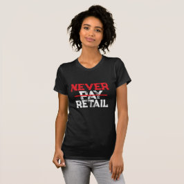 Never Pay Retail – Bold Shopper Statement Tee