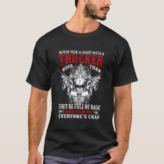 Never Pick A Fight With A Trucker T Shirt