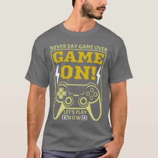 Never say game over game on videogame console girl t shirt