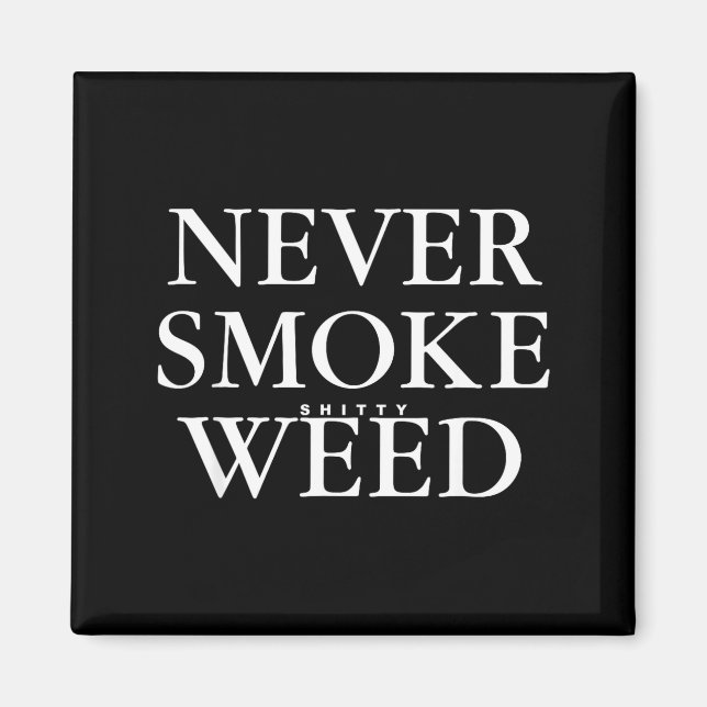 Never Smoke Ty Weed Smoke Funny Jokes  Magnet (Framsidan)
